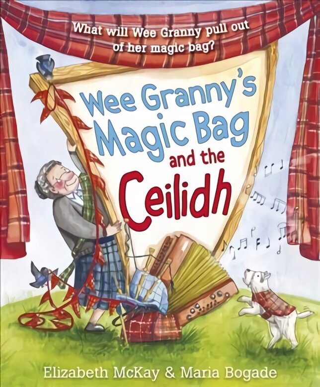 Wee Granny's Magic Bag and the Ceilidh 2nd Revised edition hind ja info | Väikelaste raamatud | kaup24.ee