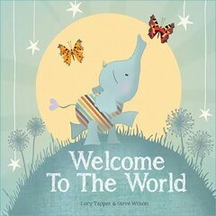 Welcome to the World: By the author of The Gruffalo and the illustrator of We're Going on a Bear Hunt цена и информация | Книги для малышей | kaup24.ee