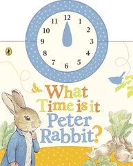 What Time Is It, Peter Rabbit?: A Clock Book hind ja info | Väikelaste raamatud | kaup24.ee