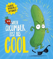 When Cucumber Lost His Cool (PB) цена и информация | Книги для малышей | kaup24.ee