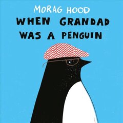 When Grandad Was a Penguin цена и информация | Книги для малышей | kaup24.ee