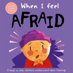 When I Feel Afraid hind ja info | Väikelaste raamatud | kaup24.ee