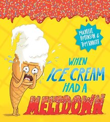 When Ice Cream Had a Meltdown hind ja info | Väikelaste raamatud | kaup24.ee