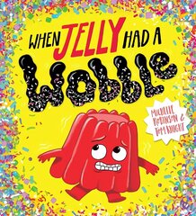 When Jelly Had a Wobble (PB) hind ja info | Väikelaste raamatud | kaup24.ee