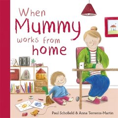 When Mummy Works From Home цена и информация | Книги для малышей | kaup24.ee