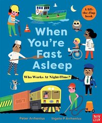 When You're Fast Asleep - Who Works at Night-Time? hind ja info | Väikelaste raamatud | kaup24.ee