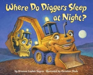 Where Do Diggers Sleep at Night? цена и информация | Книги для малышей | kaup24.ee