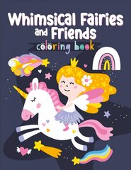 Whimsical Fairies Coloring Book hind ja info | Väikelaste raamatud | kaup24.ee