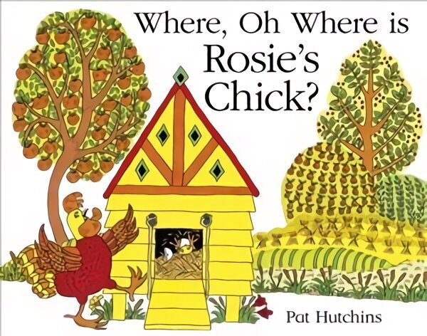 Where, Oh Where, is Rosie's Chick? hind ja info | Väikelaste raamatud | kaup24.ee