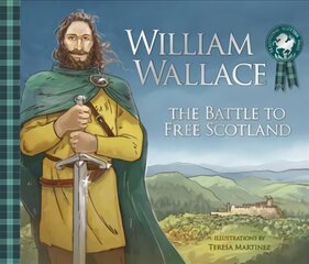 William Wallace: The Battle to Free Scotland цена и информация | Книги для малышей | kaup24.ee