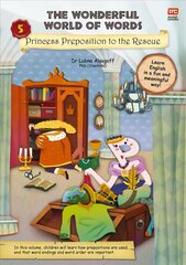 Wonderful World of Words Volume 5: Princess Preposition to the Rescue hind ja info | Väikelaste raamatud | kaup24.ee