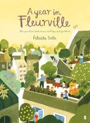 Year in Fleurville: recipes from balconies, rooftops, and gardens hind ja info | Väikelaste raamatud | kaup24.ee