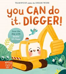 You Can Do It, Digger!: Double-Layer Lift Flaps for Double the Fun! цена и информация | Книги для малышей | kaup24.ee
