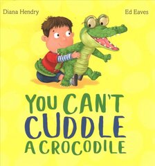 You Can't Cuddle a Crocodile цена и информация | Книги для малышей | kaup24.ee
