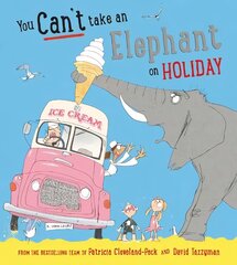 You Can't Take an Elephant on Holiday цена и информация | Книги для малышей | kaup24.ee