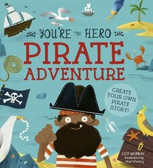 You're the Hero: Pirate Adventure hind ja info | Väikelaste raamatud | kaup24.ee