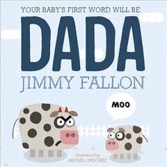 Your Baby's First Word Will Be Dada: Board Book цена и информация | Книги для малышей | kaup24.ee