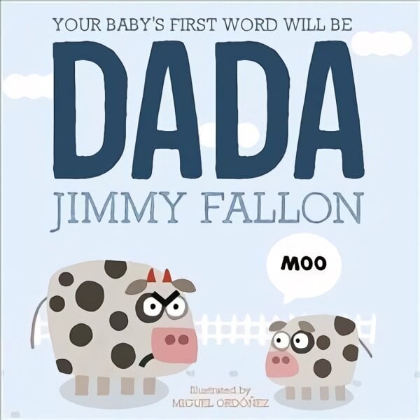 Your Baby's First Word Will Be Dada: Board Book цена и информация | Väikelaste raamatud | kaup24.ee