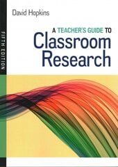 Teacher's Guide to Classroom Research 5th edition hind ja info | Ühiskonnateemalised raamatud | kaup24.ee
