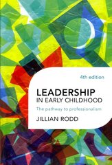 Leadership in Early Childhood: The Pathway to Professionalism 4th edition hind ja info | Ühiskonnateemalised raamatud | kaup24.ee