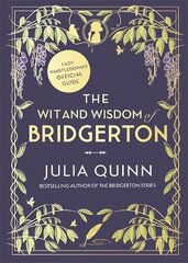 Wit and Wisdom of Bridgerton: Lady Whistledown's Official Guide цена и информация | Фантастика, фэнтези | kaup24.ee