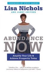 Abundance Now: Amplify Your Life & Achieve Prosperity Today цена и информация | Самоучители | kaup24.ee