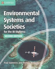 Environmental Systems and Societies for the IB Diploma Coursebook 2nd Revised edition, Environmental Systems and Societies for the IB Diploma Coursebook цена и информация | Книги по социальным наукам | kaup24.ee