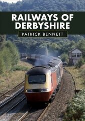 Railways of Derbyshire цена и информация | Путеводители, путешествия | kaup24.ee