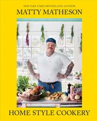 Matty Matheson: Home Style Cookery hind ja info | Retseptiraamatud | kaup24.ee