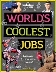 Lonely Planet Kids World's Coolest Jobs: Discover 40 awesome careers! hind ja info | Noortekirjandus | kaup24.ee