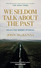 We Seldom Talk About the Past: Selected Short Stories hind ja info | Fantaasia, müstika | kaup24.ee