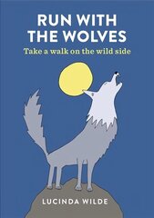 Run with the Wolves: Take a walk on the wild side hind ja info | Fantaasia, müstika | kaup24.ee