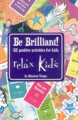 Relax Kids: Be Brilliant! - 52 positive activities for kids: 52 Positive Activities for Kids hind ja info | Noortekirjandus | kaup24.ee