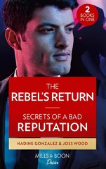 Rebel's Return / Secrets Of A Bad Reputation: The Rebel's Return (Texas Cattleman's Club: Fathers and Sons) / Secrets of a Bad Reputation (Dynasties: DNA Dilemma) цена и информация | Фантастика, фэнтези | kaup24.ee