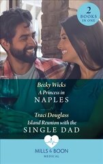 Princess In Naples / Island Reunion With The Single Dad: A Princess in Naples / Island Reunion with the Single Dad цена и информация | Фантастика, фэнтези | kaup24.ee