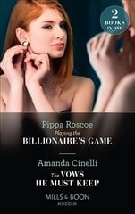 Playing The Billionaire's Game / The Vows He Must Keep: Playing the Billionaire's Game / the Vows He Must Keep цена и информация | Фантастика, фэнтези | kaup24.ee