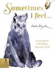 Sometimes I Feel...: A Menagerie of Feelings Big and Small цена и информация | Книги для малышей | kaup24.ee