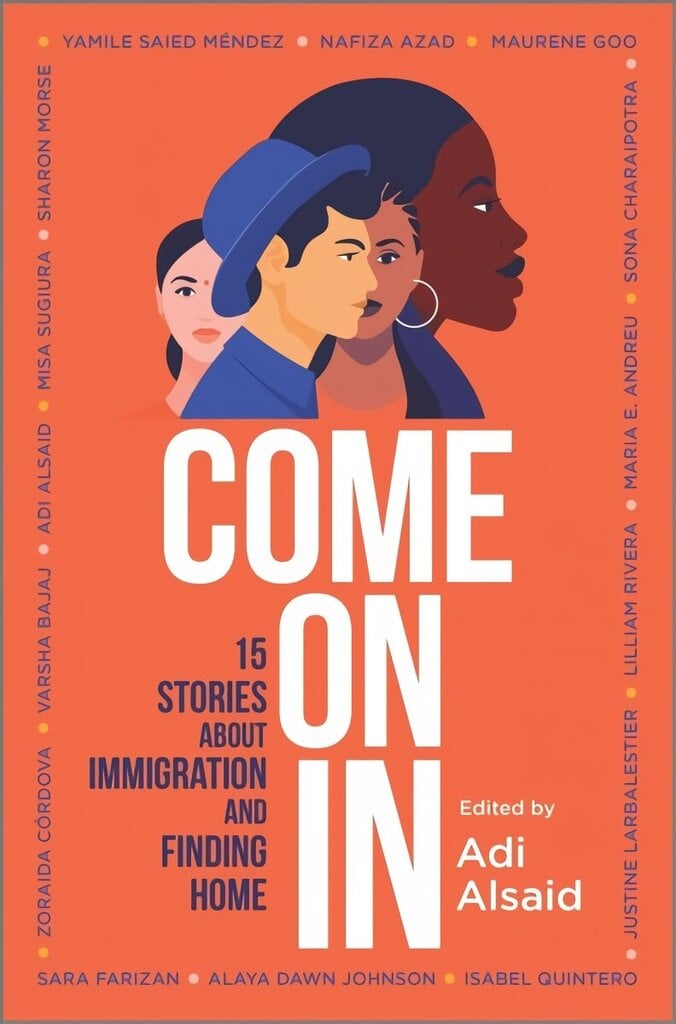 Come on in: 15 Stories about Immigration and Finding Home Original ed. цена и информация | Noortekirjandus | kaup24.ee