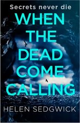 When the Dead Come Calling: The Burrowhead Mysteries: A Scottish Book Trust 2020 Great Scottish Novel hind ja info | Fantaasia, müstika | kaup24.ee