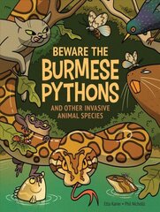Beware The Burmese Pythons: And Other Invasive Animal Species цена и информация | Книги для подростков и молодежи | kaup24.ee