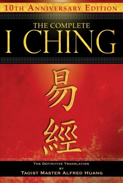 Complete I Ching - 10th Anniversary Edition: The Definitive Translation by Taoist Master Alfred Huang 2nd Edition, Revised, Revised Two-Color Edition hind ja info | Usukirjandus, religioossed raamatud | kaup24.ee