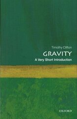 Gravity: A Very Short Introduction hind ja info | Majandusalased raamatud | kaup24.ee