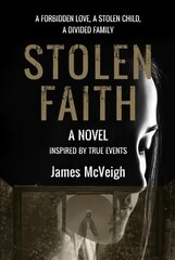 Stolen Faith: A forbidden love. A stolen child. A divided family цена и информация | Фантастика, фэнтези | kaup24.ee