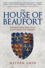 House of Beaufort: The Bastard Line that Captured the Crown цена и информация | Исторические книги | kaup24.ee