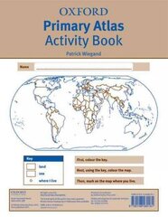 Oxford Primary Atlas Activity Book 2011 цена и информация | Книги для подростков и молодежи | kaup24.ee