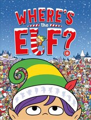 Where's the Elf?: A Christmas Search and Find Book цена и информация | Книги для подростков и молодежи | kaup24.ee