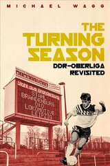 Turning Season, the: Ddr-Oberliga Revisited цена и информация | Книги о питании и здоровом образе жизни | kaup24.ee