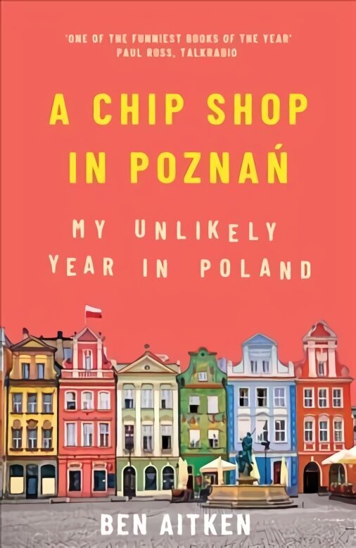 Chip Shop Poznanis: minu ebatõenäoline aasta Poolas цена и информация | Reisiraamatud, reisijuhid | kaup24.ee