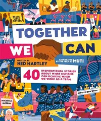 Together We Can: 40 inspirational stories about what humans can achieve when we work as a team hind ja info | Noortekirjandus | kaup24.ee