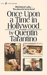 Once Upon a Time in Hollywood: The First Novel By Quentin Tarantino цена и информация | Фантастика, фэнтези | kaup24.ee